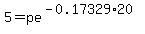 5=pe%5E%28-0.17329%2A20%29