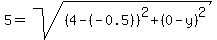 5=sqrt%28%284-%28-0.5%29%29%5E2%2B%280-y%29%5E2%29