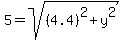 5=sqrt%28%284.4%29%5E2%2By%5E2%29