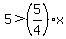 5%3E%285%2F4%29x