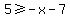 5%3E=-x-7