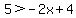 5%3E-2x%2B4