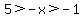 5%3E-x%3E-1