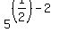 5%5E%28%281%2F2%29+-+2%29