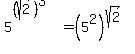 5%5E%28%28sqrt%282%29%29%5E3%29+=+%285%5E2%29%5E%28sqrt%282%29%29
