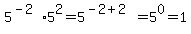 5%5E%28-2%29%2A5%5E2=5%5E%28-2%2B2%29=5%5E0=1