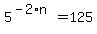 5%5E%28-2%2An%29+=+125