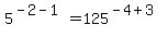 5%5E%28-2-1%29+=+125%5E%28-4%2B3%29