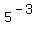 5%5E%28-3%29