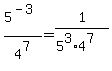 5%5E%28-3%29%2F4%5E7=1%2F%285%5E3%2A4%5E7%29