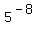 5%5E%28-8%29
