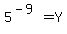 5%5E%28-9%29+=+Y