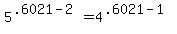 5%5E%28.6021-2%29=4%5E%28.6021-1%29