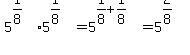 5%5E%281%2F8%29+%2A+5%5E%281%2F8%29+=+5%5E%281%2F8+%2B+1%2F8%29+=+5%5E%282%2F8%29