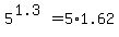 5%5E%281.3%29+=+5%2A1.62