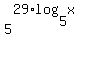 5%5E%2829%2Alog%285%2Cx%29%29