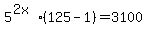 5%5E%282x%29%28125-1%29+=+3100