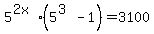 5%5E%282x%29%285%5E%283%29-1%29+=+3100