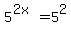 5%5E%282x%29+=+5%5E2