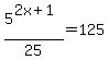 5%5E%282x%2B1%29%2F25=125