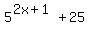 5%5E%282x%2B1%29+%2B+25