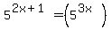 5%5E%282x%2B1%29+=+%285%5E%283x%29%29
