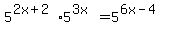 5%5E%282x%2B2%29%2A5%5E%283x%29+=+5%5E%286x-4%29