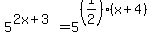 5%5E%282x%2B3%29=5%5E%28%281%2F2%29%2A%28x%2B4%29%29