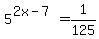 5%5E%282x-7%29+=+1%2F125