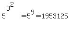 5%5E%283%5E2%29%5E%22%22=5%5E9=1953125