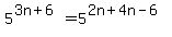 5%5E%283n%2B6%29+=+5%5E%282n%2B4n-6%29