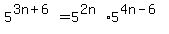 5%5E%283n+%2B+6%29+=+5%5E%282n%29+%2A+5%5E%284n+-+6%29