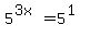 5%5E%283x%29=5%5E%281%29