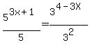 5%5E%283x%2B1%29%2F5+=+3%5E%284-3X%29%2F3%5E2