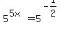 5%5E%285x%29=+5%5E%28-1%2F2%29