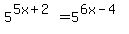 5%5E%285x%2B2%29+=+5%5E%286x-4%29