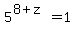 5%5E%288%2Bz%29=1
