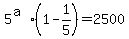 5%5E%28a%29%2A%281+-+1%2F5%29+=+2500