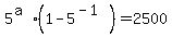 5%5E%28a%29%2A%281+-+5%5E%28-1%29%29+=+2500