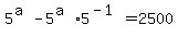 5%5E%28a%29+-+5%5E%28a%29%2A5%5E%28-1%29+=+2500