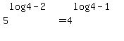 5%5E%28log%284%29-2%29=4%5E%28log%284%29-1%29