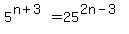 5%5E%28n%2B3%29=25%5E%282n-3%29