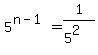 5%5E%28n-1%29=+1%2F%285%5E2%29