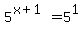 5%5E%28x%2B1%29+=+5%5E1