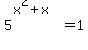 5%5E%28x%5E2+%2B+x%29+=+1