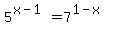 5%5E%28x-1%29=7%5E%281-x%29