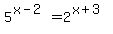 5%5E%28x-2%29=2%5E%28x%2B3%29