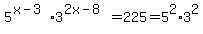 5%5E%28x-3%29+%2A+3%5E%282x-8%29+=+225+=+5%5E2%2A3%5E2