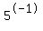 5%5E-1