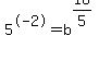 5%5E-2=b%5E%2818%2F5%29